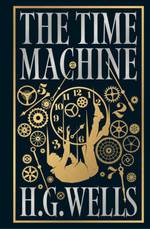 Time Machine by H.G. Wells [Deluxe Hardbound Classic] - Classic Science Fiction /Time Machine Inventions / Time-Travel Adventure / Fascinating Future World with Hardcover by H.G. Wells