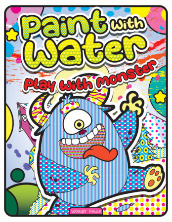 Paint with Water Play with Monsters Paperback by Wonder House Books