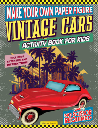 Make your own Paper Figure - Vintage Cars (Activity Book for kids) Paperback by Wonder House Books