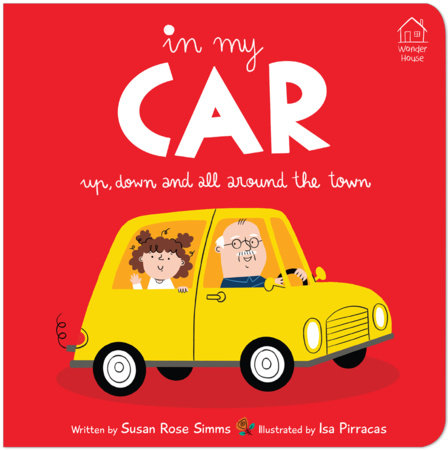 In my Car: Up, down and all around the town Board Book by Susan Rose Simms, Isa Pirracas