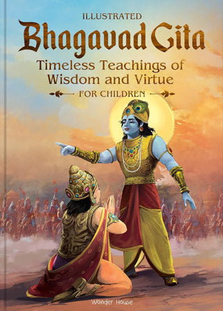 Illustrated Bhagavad Gita for Children-Timeless Teachings of Wisdom and Virtue- Shubha Vilas Hardcover by Shubha Vilas