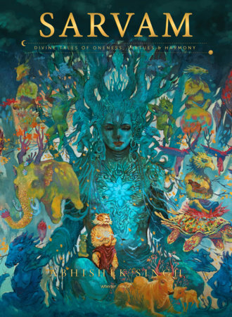 Sarvam: Divine Tales of Oneness, Virtues & Harmony Hardcover by Abhishek Singh