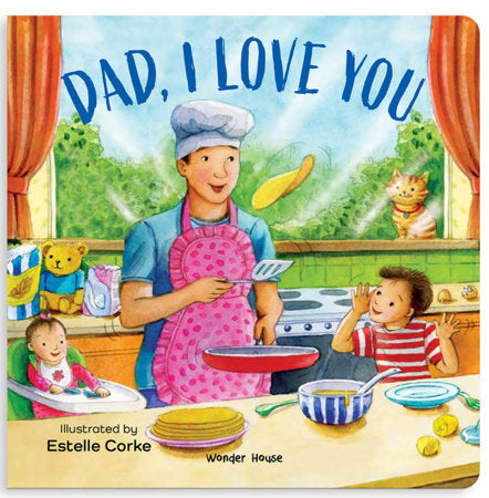 Daddy, I Love You [I Love You Series] Illustrated Board Books for Children / Early Learning Books / Fun Learning /Toddlers’ Reading Books / Emotional Board Book by Illustrated by Estella Corke