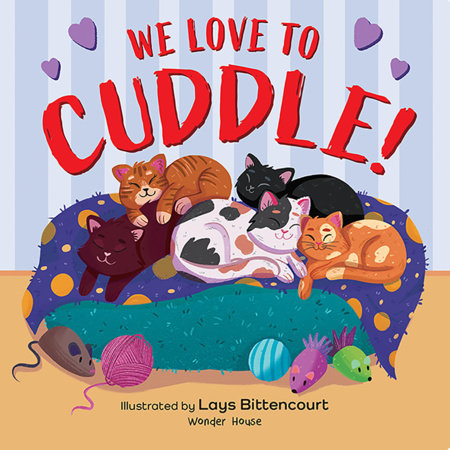 We Love to Cuddle Board Book by Illustrated by Lays Bittencourt