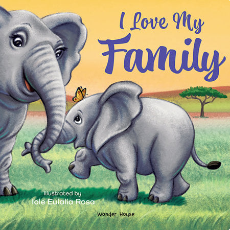 I Love My Family Board Book by Illustrated by Eulalia Rosa