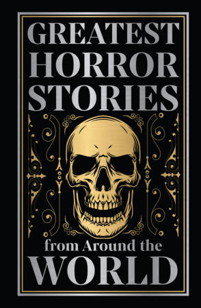 Greatest Horror Stories from Around the World (Deluxe Hardbound Edition) Hardcover by Various