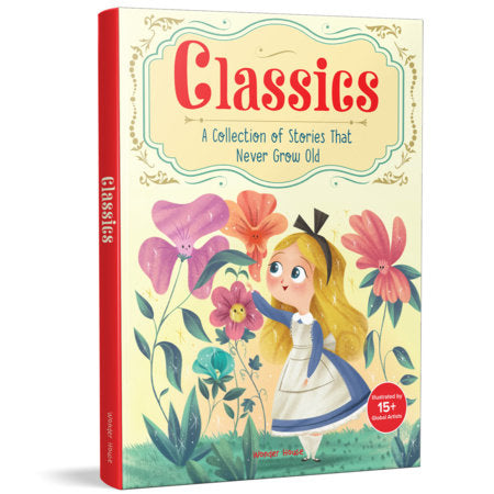 Classics: A Collection of Stories that Never Grow Old Hardcover by Wonder House Books