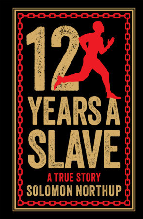 12 Years A Slave: A True Story (Deluxe Hardbound Edition) Hardcover by Solomon Northup