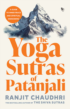 Yoga Sutras of Patanjali, The Paperback by Ranjit Chaudhri