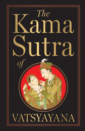 The Kama Sutra of Vatsyayana Hardcover by Vatsyayana