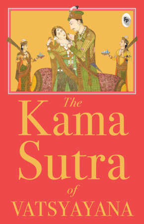 Kama Sutra of Vatsyayana, The Paperback by Vatsyayana