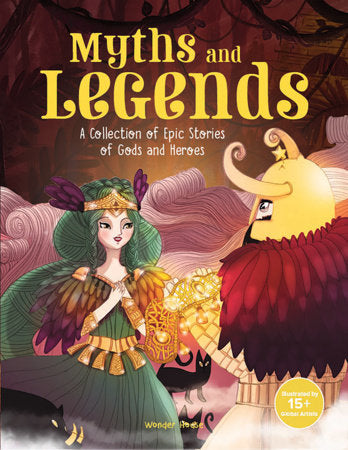 Myths and Legends: A Collection of Epic Stories of Gods and Heroes Hardcover by Wonder House Books