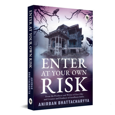 Enter At Your Own Risk Paperback by Anirban Bhattacharyya
