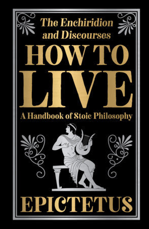 How to Live (Deluxe Hardbound Edition) Hardcover by Epictetus