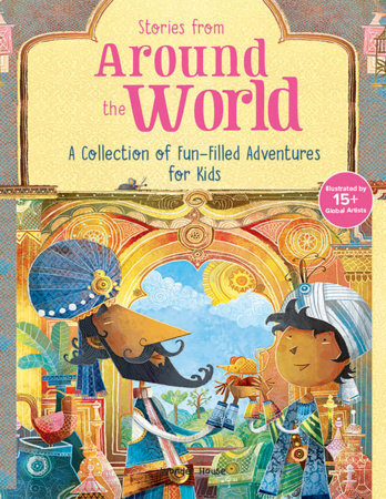 Stories from Around the World: A Collection of Fun-filled Adventures for Kids Hardcover by Wonder House Books