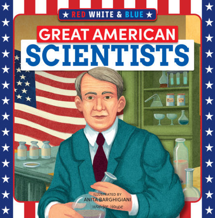 Red, White & Blue Great American Scientists Board Book by Wonder House Books and Illustrated by Anita Barghigiani