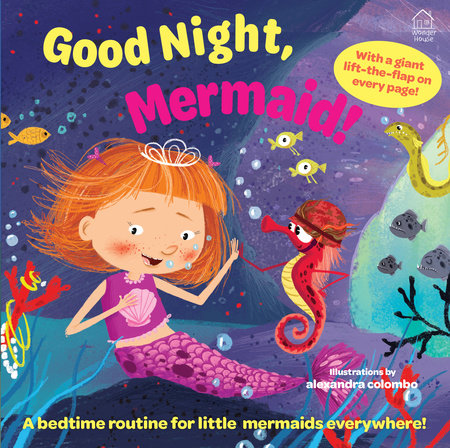 Good Night Mermaid! Hardcover by Wonder House Books and Illustrated by Alexandra Colombo