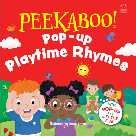 Peekaboo! Pop-Up Playtime Rhymes Hardcover by Wonder House Books and Illustrated by Helen Graper
