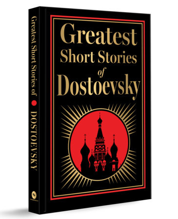 Greatest Short Stories of Dostoevsky (Deluxe Hardbound Edition) Hardcover by Fyodor Dostoevsky