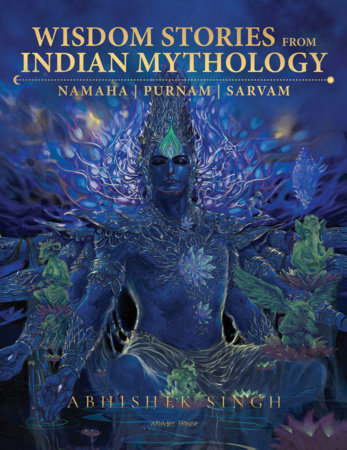 Wisdom Stories from Indian Mythology Ebook by Abhishek Singh