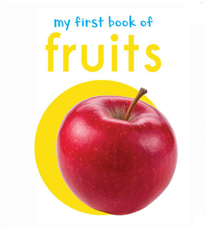 My First Book of Fruits: First Board Book Board Book by Wonder House Books