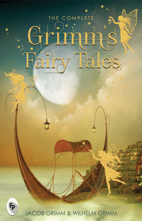 Complete Grimm's Fairy Tales, The Paperback by Jacob Grimm & Wilhelm Grimm