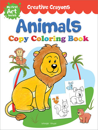 Colouring Book of Animals: Creative Crayons Series - Crayon Copy Colour Books Paperback by Wonder House Books