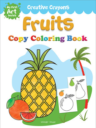 Colouring Book of Fruits: Creative Crayons Series - Crayon Copy Colour Books Paperback by Wonder House Books