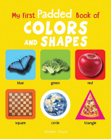 My First Padded Book of Colours and Shapes: Early Learning Padded Board Books For Children (My First Padded Books) Board Book by Wonder House Books
