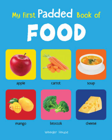 My First Padded Book of Food: Early Learning Padded Board Books for Children Board Book by Wonder House Books