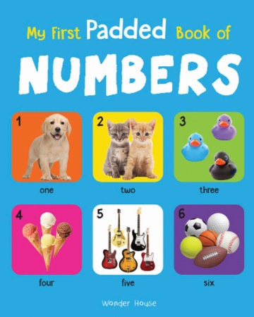 My First Padded Book of Numbers: Early Learning Padded Board Books for Children Board Book by Wonder House Books