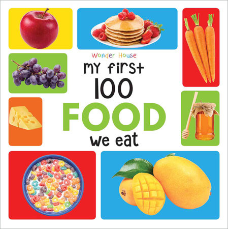 My First 100 Food We Eat: Early Learning Books for Children Paperback by Wonder House Books