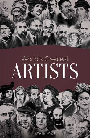 World's Greatest Artists : Biographies of Inspirational Personalities For Kids Paperback by Wonder House Books