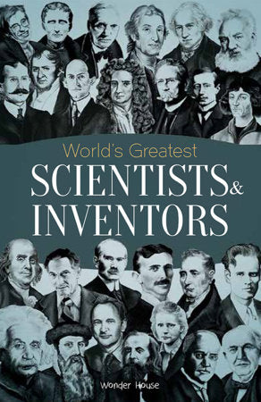 World's Greatest Scientists & Inventors : Biographies of Inspirational Personalities For Kids Paperback by Wonder House Books