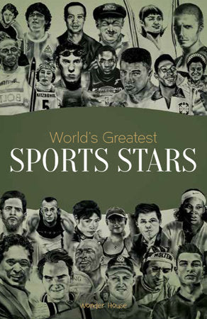 Worlds Greatest Sports Stars: Biographies of Inspirational Personalities For Kids Paperback by Wonder House Books
