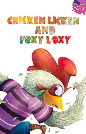 Chicken Licken and Foxy Loxy: Fairytales With A Twist Paperback by Written by Farzana Sarup, Illustrated by Ishan Trivedi