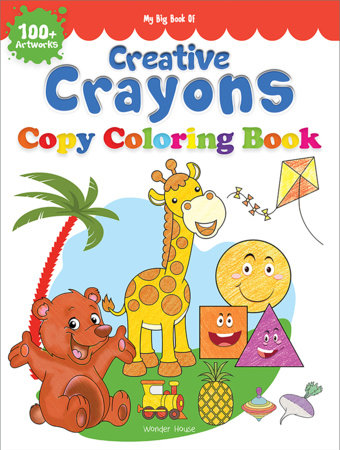 My Big Book of Creative Crayons : A Creative Crayon Copy Colouring Book Paperback by Wonder House Books
