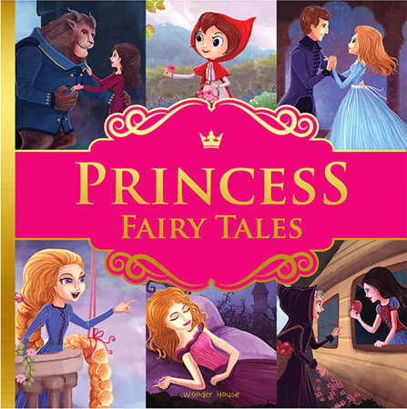 Princess Fairy Tales: Ten Traditional Fairy Tales For Children (Abridged and Retold With Large Font Hardcover by Wonder House Books