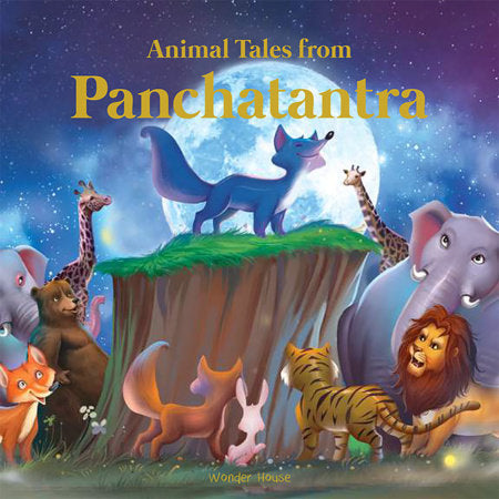 Animals Tales From Panchtantra: Timeless Stories For Children From Ancient India Hardcover by Wonder House Books