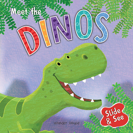 Slide And See - Meet The Dinos : Sliding Novelty Board Book For Kids Board Book by Wonder House Books