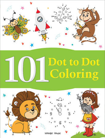 101 Dot To Dot Coloring: Fun Activity Book For Children Paperback by Wonder House Books