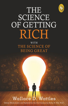 Science of Getting Rich with The Science of Being Great - Classics , The Paperback by Wallace D. Wattles