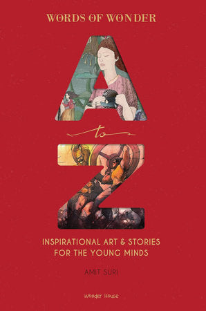Words of Wonder A to Z : Inspirational Art & Stories For The Young Minds Hardcover by Amit Suri