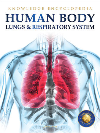 Human Body - Lungs And Respiratory System: Knowledge Encyclopedia For Children Paperback by Wonder House Books