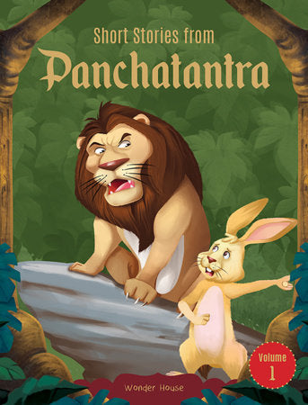 Short Stories From Panchatantra - Volume 1: Abridged Illustrated Stories For Children (With Morals) Paperback by Wonder House Books