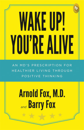Wake Up! You re Alive - Classics Paperback by Arnold Fox, M.D. and Barry Fox