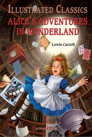 Alice in Wonderland: Illustrated Abridged Children Classics English Novel With Review Questions (Hardback) Hardcover by Wonder House Books
