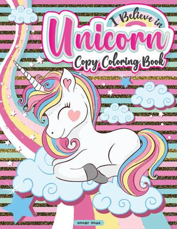 I Believe In Unicorn Copy Coloring Book: Fun Activity Books For Children Paperback by Wonder House Books