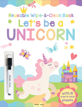 Let's be a Unicorn - Reusable Wipe And Clean Activity Book: With 15 Wipe And Clean Sheets Paperback by Wonder House Books