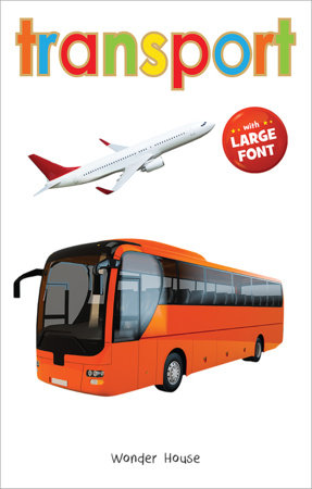 Transport - Early Learning Board Book With Large Font : Big Board Books Series Board Book by Wonder House Books
